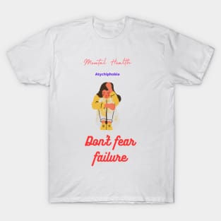 Quotes athycophobia don't fear failure quotes T-Shirt